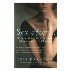 Sex After - Women Share How Intimacy Changes As Life Changes